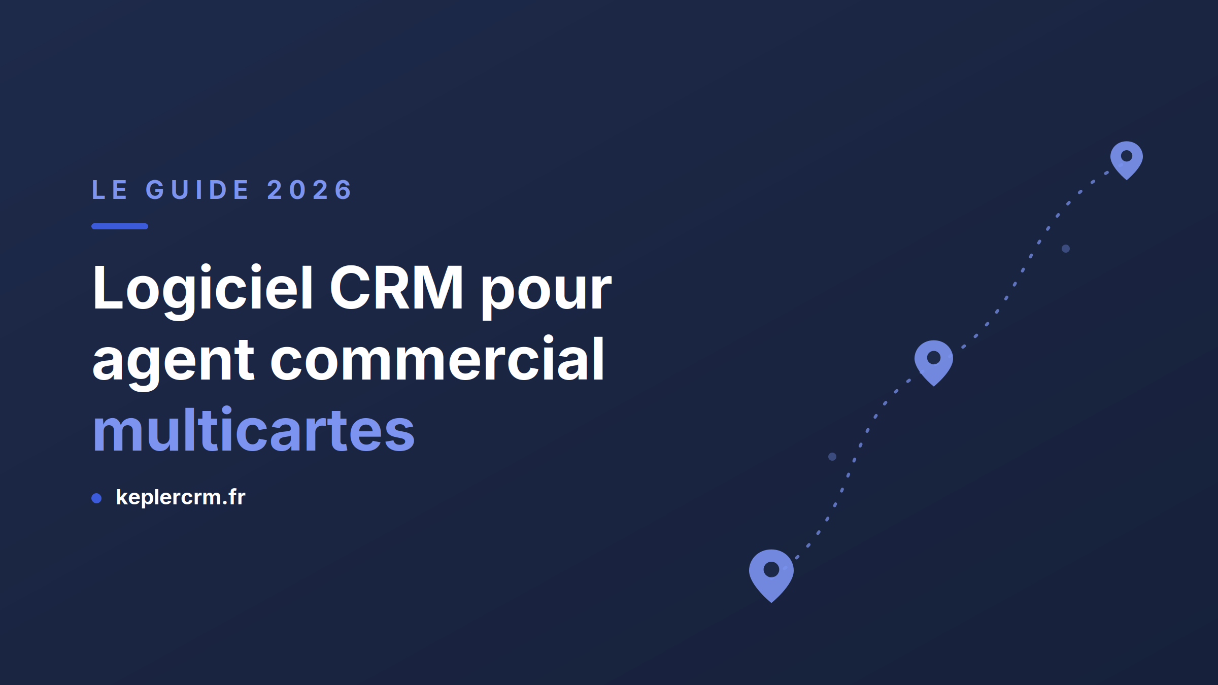Logiciel CRM pour agent commercial multicartes : le guide 2026 Logiciel CRM pour agent commercial multicartes : le guide 2026