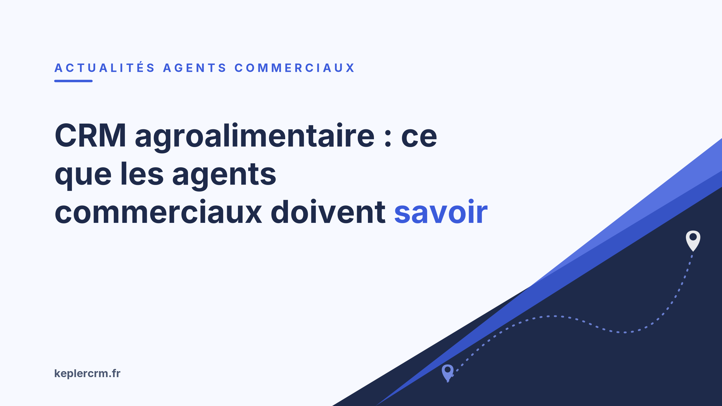 CRM agroalimentaire : ce que les agents commerciaux doivent savoir CRM agroalimentaire : ce que les agents commerciaux doivent savoir
