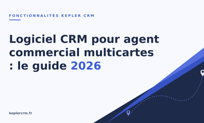 Logiciel CRM pour agent commercial multicartes : le guide 2026