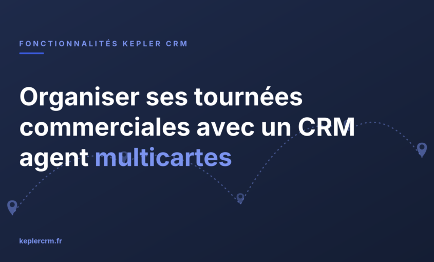 Organiser ses tournées commerciales avec un CRM agent multicartes